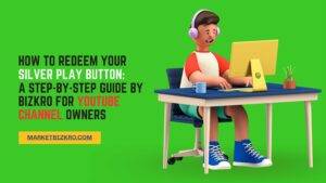 How to Redeem Silver Play Button